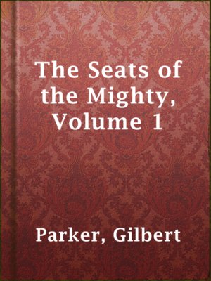 cover image of The Seats of the Mighty, Volume 1